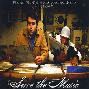 Robo Robb and MoonChild Present Save The Music LP  2008 Cover Art