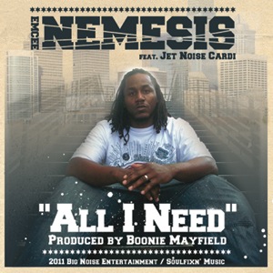 Emcee Nemesis ALL I NEED Single Cover 350 2011a