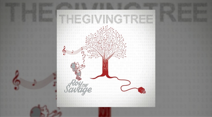 Roy The Savage - The Giving Tree